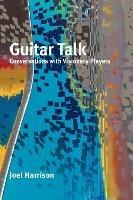 Guitar Talk: Conversations with Visionary Players  - Joel Harrison - cover