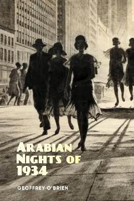 Arabian Nights of 1934 - Geoffrey O'brien - cover