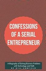 Confessions of a Serial Entrepreneur