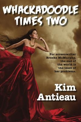 Whackadoodle Times Two - Kim Antieau - cover