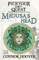 Medusa's Head: A Pick Your Own Quest Adventure - Connor Hoover - cover