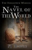 The Navel of the World - P J Hoover - cover