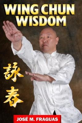 WING CHUN WISDOM Harbound - Jose M Fraguas - cover