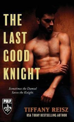 The Last Good Knight - Tiffany Reisz - cover