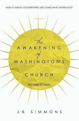 The Awakening of Washington's Church (Second Edition) - J B Simmons - cover