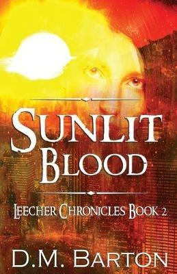 Sunlit Blood - D M Barton - cover