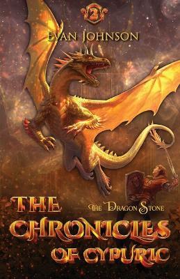 The Chronicles of Cypuric: The Dragon Stone - Evan Johnson - cover