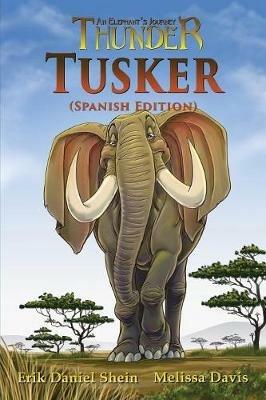 Tusker: Spanish Edition - Erik Daniel Shein,Melissa Davis - cover