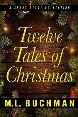 Twelve Tales of Christmas - M L Buchman - cover