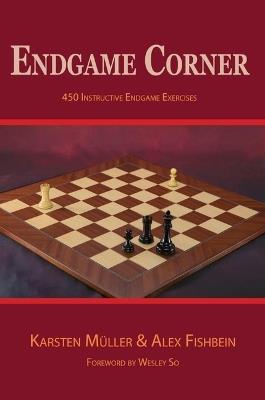 Endgame Corner: 450 Instructive Endgame Exercises - Karsten Mueller,Alex Fishbein - cover