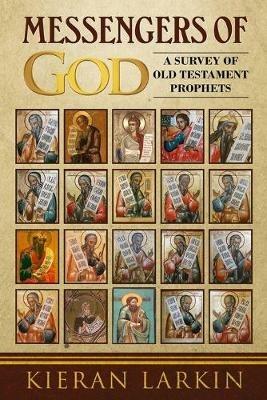 Messengers of God: A Survey of Old Testament Prophets - Kieran Larkin - cover