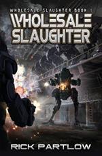 Wholesale Slaughter: Wholesale Slaughter Book One