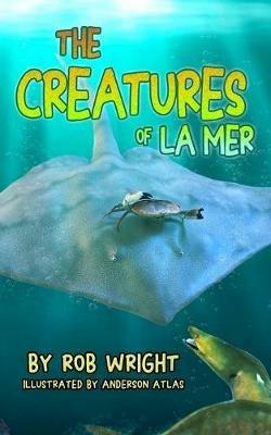 Creatures Of La Mer - Rob Wright - cover