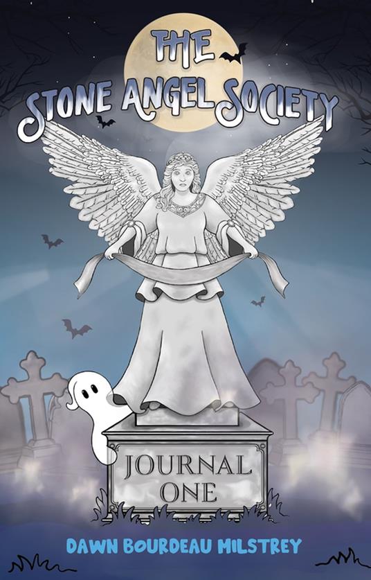 The Stone Angel Society: Journal One - Dawn Bourdeau Milstrey - ebook