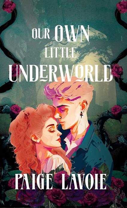 Our Own Little Underworld - Paige Lavoie - ebook