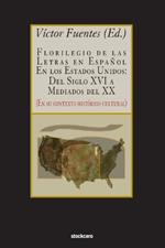 Florilegio De Las Letras En Espa?ol En Los Estados Unidos