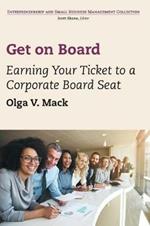 Get on Board: Earning Your Ticket to a Corporate Board Seat