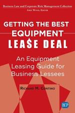 Getting the Best Equipment Lease Deal: An Equipment Leasing Guide for Business Lessees