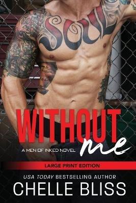 Without Me: Large Print - Chelle Bliss - cover