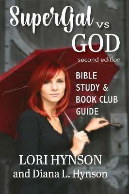 SuperGal vs. GOD Bible Study and Book Club Guide - Lori Hynson - cover