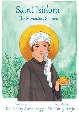 St. Isidora - The Monastery Sponge - Kh Cindy Anne Hogg - cover