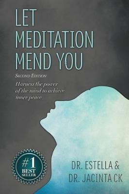 Let Meditation Mend You: Harness the power of the mind to achieve inner peace - Estella Chavous,Jacinta Ck - cover