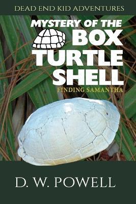 Mystery of the Box Turtle Shell: Finding Samantha - D W Powell - cover
