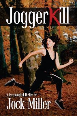 JoggerKill: A Psychological Thriller - Jock Miller - cover