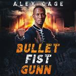 Bullet Fist Gunn