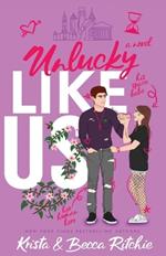 Unlucky Like Us (Special Edition): Like Us Series: Billionaires & Bodyguards Book 12