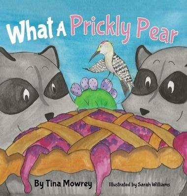 What a Prickly Pear? - Tina Mowrey - cover