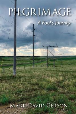 Pilgrimage: A Fool's Journey - Mark David Gerson - cover