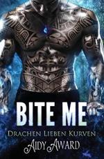 Bite Me: Ein Kurviges Mädchen und Drachen Liebesroman