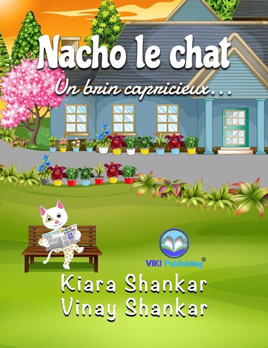 Nacho le chat: Un brin capricieux . . . - Kiara Shankar,Vinay Shankar - ebook