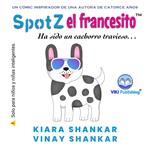 Spotz el francesito: Ha sido un cachorro travieso . . .