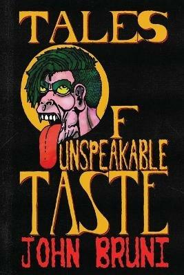 Tales of Unspeakable Taste - John Bruni - cover