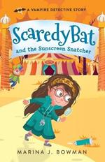 Scaredy Bat and the Sunscreen Snatcher