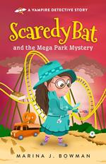 Scaredy Bat and the Mega Park Mystery