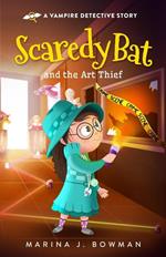 Scaredy Bat and the Art Thief