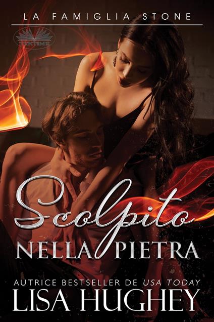 Scolpito Nella Pietra - Lisa Hughey,Patrizia Barrera - ebook