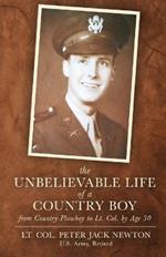 The Unbelievable Life of a Country Boy: from Country Plowboy to Lt. Colonel by Age 30