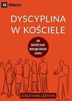 Dyscyplina w kosciele (Church Discipline) (Polish): How the Church Protects the Name of Jesus - Jonathan Leeman - cover