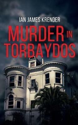 Murder in Torbaydos - Ian James Kender - cover
