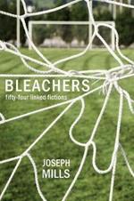 Bleachers: Fifty-Four Linked Fictions