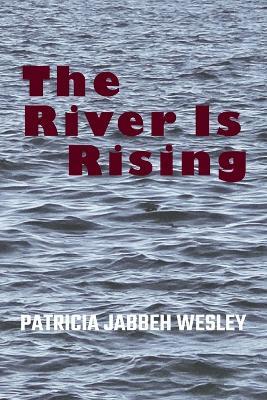 The River Is Rising - Patricia Jabbeh Wesley - cover
