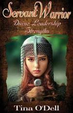 Servant Warrior: Divine Leadership Strengths