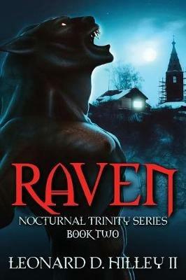 Raven: Nocturnal Trinity Series: Book Two - Leonard D Hilley - cover