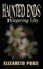 Haunted Ends: Whispering Lilly