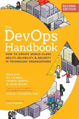 The DevOps Handbook: How to Create World-Class Agility, Reliability, & Security in Technology Organizations - Gene Kim,Jez Humble,Patrick Debois - cover