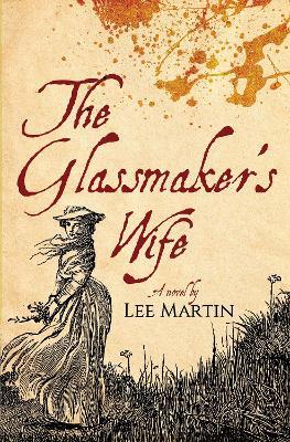 The Glassmaker's Wife - Lee Martin - cover